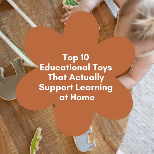 Top 10 Educational Toys That Actually Support Learning at Home