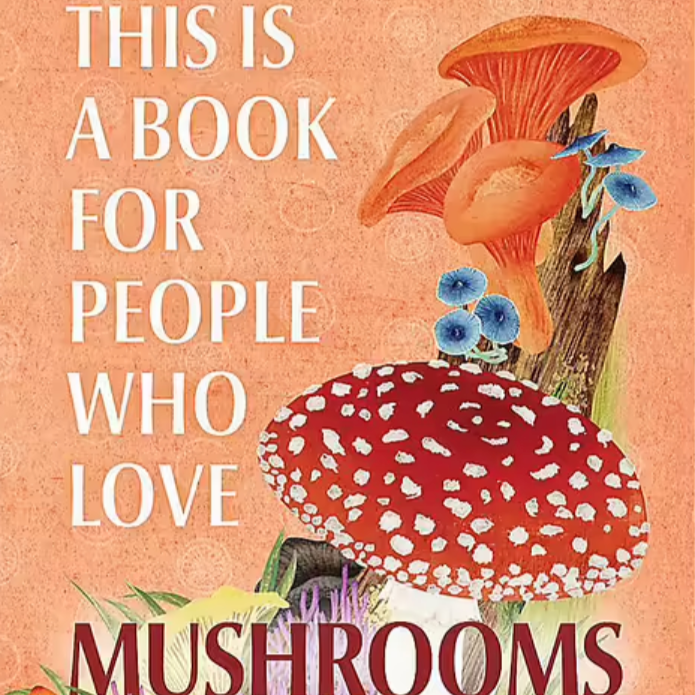 This Is A Book For People Who Love  Mushrooms